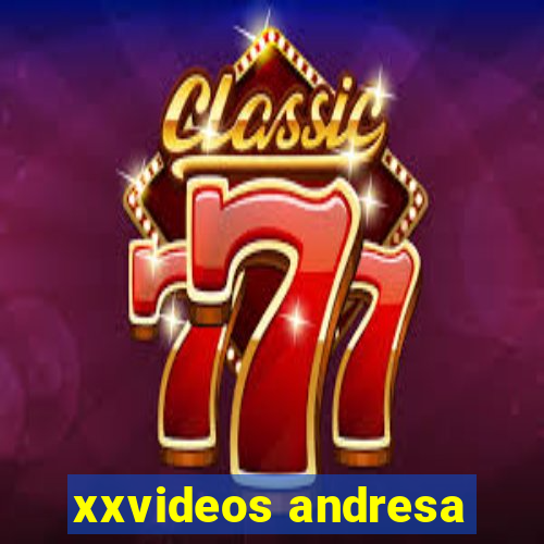 xxvideos andresa